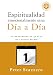 Espiritualidad emocionalmente sana - Día a día: Un peregrinar de cuarenta días con el Oficio Diario (Emotionally Healthy Spirituality) (Spanish Edition)