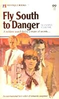 Fly South to Danger (Mystique Books #99) 0373500998 Book Cover