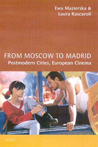 From Moscow to Madrid: European Cities, Postmodern Cinema (Ebook PDF)
