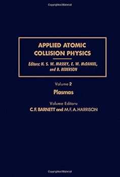 Hardcover Applied Atomic Collision Physics, Volume 2: Plasmas Book
