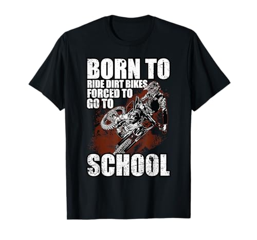Cool Born to school Ride Dirt Bikes Forcé T-Shirt