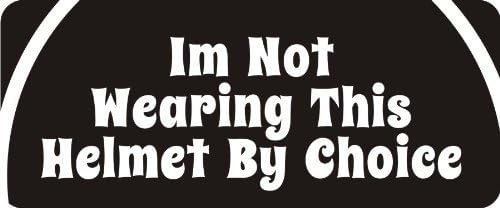 3 - I'm Not Wearing This Helmet By Choice 1 1/4" x 3" Hard Hat Biker Helmet Stickers Bs327