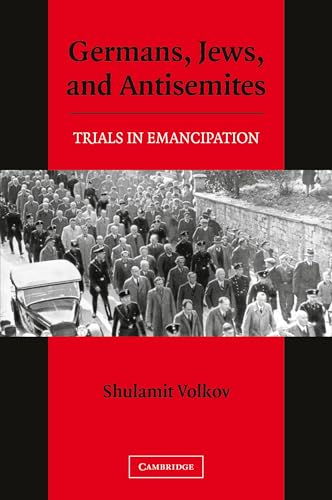Germans, Jews, and Antisemites: Trials in Emancipation