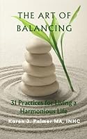 The Art of Balancing: 31 Practices for Living a Harmonious Life B0CWF9WQ55 Book Cover