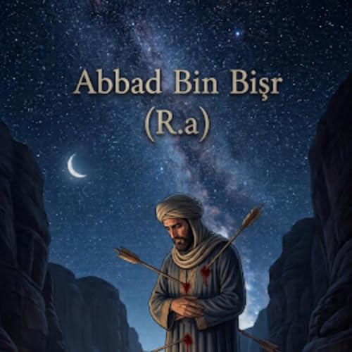 Abbad Bin Bişrin &Ouml;rnek Hayatı