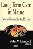Long Term Care In Maine: Home And Community-based Services