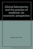 Clinical laboratories and the practice of medicine: An economic perspective 0821101323 Book Cover