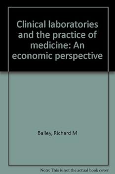 Clinical laboratories and the practice of medicine: An economic perspective