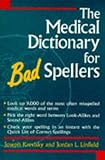 The Medical Dictionary for Bad Spellers
