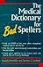 The Medical Dictionary for Bad Spellers