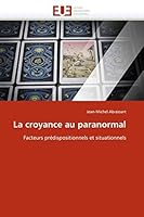 La croyance au paranormal: Facteurs prédispositionnels et situationnels 613154901X Book Cover
