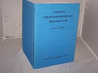 A Study of the English Apothecary from 1660-1760 (Medical History) 0854840435 Book Cover