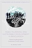 Family Planning and Sustainable Development in Bangladesh: Empowering Marginalized Communities in Asian Contexts (Diverse Perspectives on Creating a Fairer Society) (English Edition) - M. Rezaul Islam 