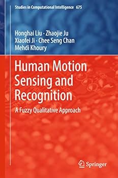Hardcover Human Motion Sensing and Recognition: A Fuzzy Qualitative Approach Book