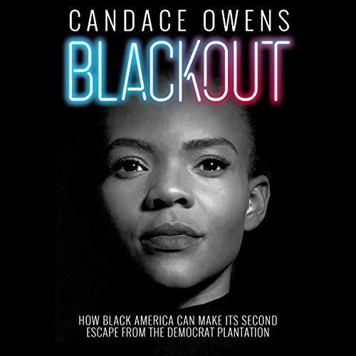 Blackout: How Black America Can Make Its Second Escape from the Democrat Plantation