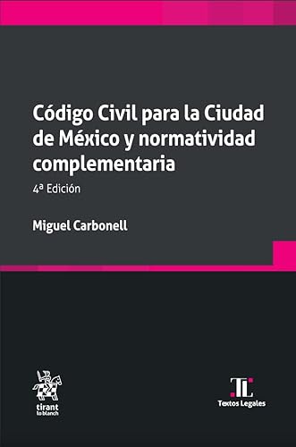 Código Civil para la Ciudad de México y normatividad complementaria 4ª Edición
