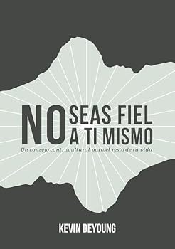 No seas fiel a ti mismo