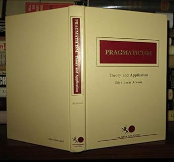 Hardcover Pragmaticism: Theory and application Book