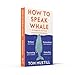 How to Speak Whale: A Voyage into the Future of Animal Communication