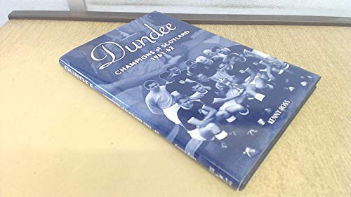 Dundee: Champions of Scotland 1961-62 (Desert Island Football Histories)