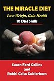 The Miracle Diet: Lose Weight, Gain Health... 10 Diet Skills