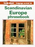 Lonely Planet Scandinavian Europe Phrasebook (Loney Planet Language Survival Kit)