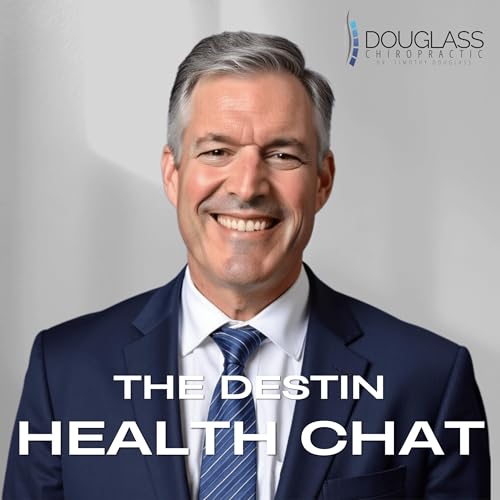 The Destin Chiro Chat Podcast Por The Destin Health Chat arte de portada