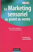 Download Le marketing sensoriel du point de vente : Créer et gérer l'ambiance des lieux commerciaux PDF