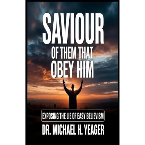 SAVIOUR OF THEM THAT OBEY HIM Audiolibro Por Michael Yeager arte de portada
