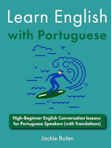 Learn English With Portuguese: High-Beginner English Conversation Lessons For Portuguese Speakers (With Translations)