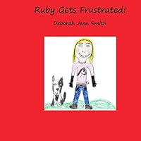 Ruby Gets Frustrated 1506122329 Book Cover