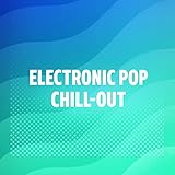 Electronic Pop Chill-Out