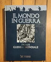 Il mondo in guerra - Prima guerra mondiale 8870451550 Book Cover