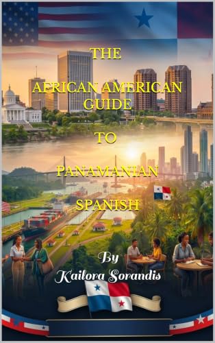 THE AFRICAN AMERICAN GUIDE TO PANAMANIAN SPANISH