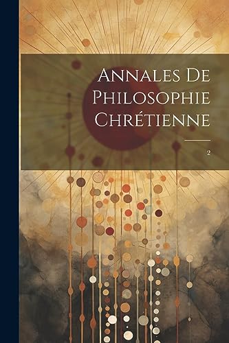 Annales de philosophie chrétienne: 2 (French Edition)