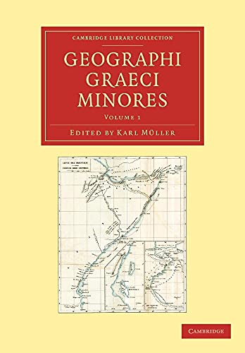 Geographi Graeci minores (Cambridge Library Collection - Classics) (Volume 1) (Ancient Greek Edition)
