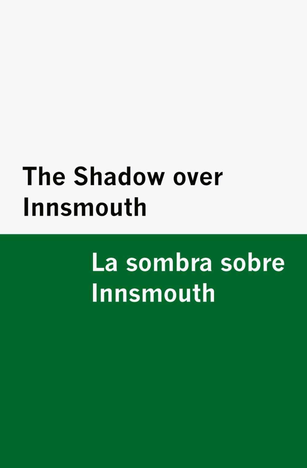The Shadow over Innsmouth / La sombra sobre Innsmouth [Bilingual Edition] - English & Spanish