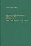 Ambivalence Transcended: A Study of the Writings of Annette von Droste-HÃÆÃÂ¼lshoff (Studies in German Literature Linguistics and Culture)