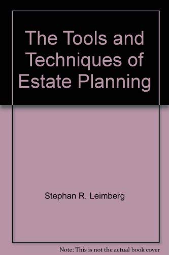The Tools and techniques of estate planning 0872184463 Book Cover