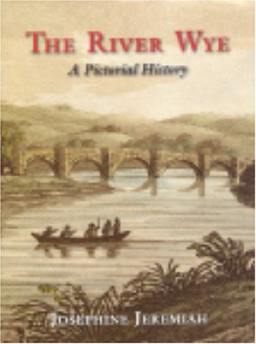 The River Wye: A Pictorial History