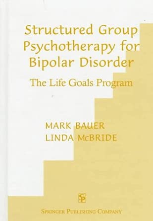 Structured Group Psychotherapy for Bipolar Disorder : the Life Goals Program-Wow! eBook