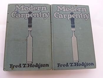 Hardcover MODERN CARPENTRY: A PRATICAL MANUAL (2 VOL. SET) Book