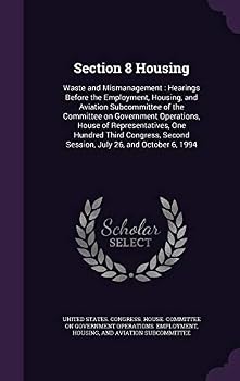 Section 8 Housing: Waste and Mismanagement: Hearings Before the Employment, Housing, and Aviation Subcommittee of the Committee on Government Operations, House of Representatives, One Hundred Third Co