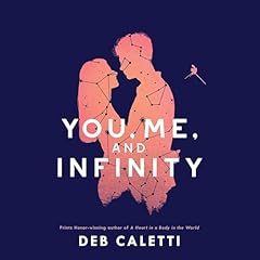 You, Me, and Infinity Audiobook By Deb Caletti cover art