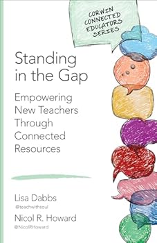 Paperback Standing in the Gap: Empowering New Teachers Through Connected Resources Book