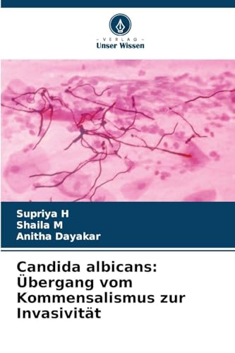 Candida albicans: Übergang vom Kommensalismus zur Invasivität: DE