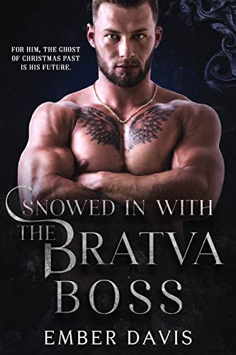 Snowed In With the Bratva Boss (By: Ember Davis)