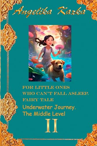 For Little Ones Who Can't Fall Asleep. Fairy Tale: Book 2. Underwater Journey. The Middle Level