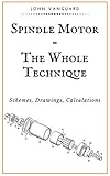  Spindle Motor: The Whole Technique (English Edition)