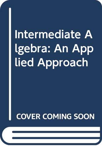 Intermediate Algebra: An Applied Approach